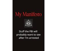 My Manifesto 224 Lined Page Blank Book: Stuff The FBI Will Probably Want To See After I'm Arrested