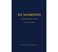 My Manifesto: A Roadmap To Where I AM Going