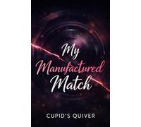 My Manufactured Match: A Reality Dating Show Romance