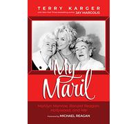 My Maril: Marilyn Monroe, Ronald Reagan, Hollywood, and Me