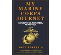 My Marine Corps Journey: Reflections, Memories, and Legacy: A Journal to Reflect and Capture Memories of Military Life | Gift for Veterans, Retirees, ... | 100 Prompts | 206 pages | 6 x 9 Inches