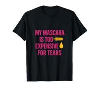 My Mascara Is Too Cher for Tears Graphic T-Shirt