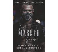 My Masked Savior: A Dark Stalker Romance