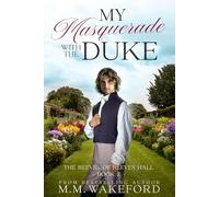 My Masquerade With the Duke: A Steamy Regency Romance With a Sci-fi Twist