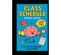 My Master Plan to Survive This Semester: A Class Schedule & Planner for Students, Dreamers, and Professional