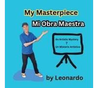 My Masterpiece: An Artistic Mystery Paperback Book By Leonardo Biciunas