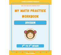 My Math Practice Workbook: Division | Ages 7-12 | Grades 2-5 | Master Division Facts, Long Division, Remainders & Word Problems: 70+ Pages of Practice