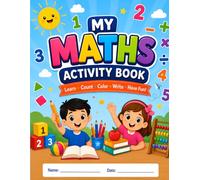 My Maths Activity Book: Preschool Math Workbook for Ages 3-6: Counting, Tracing, Addition, Shapes & Coloring Activities for Early Learning