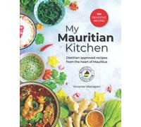 My Mauritian Kitchen: Dietitian approved recipes from the heart of Mauritius