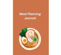My Meal Planner & Grocery List Journal: Daily Food Diary & Recipe Keeper: Organize Your Weekly Meals, Simplify Shopping, and Track Your Culinary Adventures for a Healthier You