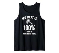 My Meat is 100% Going in Your Mouth - Blague amusante pour barbecue Débardeur