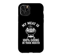 My Meat is 100% Going in Your Mouth - Grillades Amusantes pour Barbecue Coque pour iPhone 11 Pro