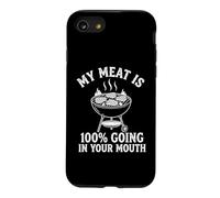 My Meat is 100% Going in Your Mouth - Grillades Amusantes pour Barbecue Coque pour iPhone SE (2020) / 7/8