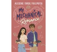 My Mechanical Romance - Alexene Farol Follmuth - Big Bang - broché - Roman adolescent