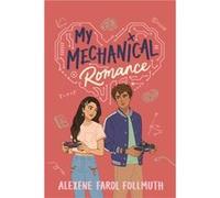 My Mechanical Romance by Alexene Farol Follmuth Alexene Farol Follmuth (Auteur)