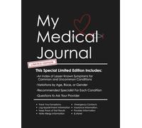 My Medical Journal: Special Edition: Highlights Uncommon Symptom Variations, Specialist Guidance, & Critical Health Tracking Tools