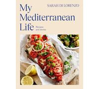 My Mediterranean Life: Recipes and stories