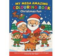 My Mega Amazing Colouring Book - Christmas Fun: 32 Pages of Christmas colouring fun.