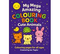 My Mega Amazing Colouring Book: Cute Animals