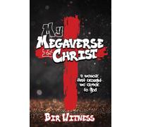 My Megaverse Is Christ