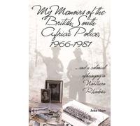 My Memoirs Of The British South Africa Police, 1966-1981
