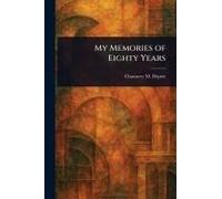 My Memories Of Eighty Years