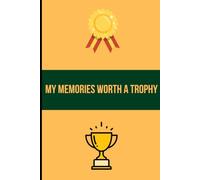 My Memories Worth A Trophy: The Place Where You Can Archive Your Memories