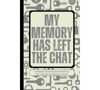 My Memory Has Left The Chat: A Simple Password Organizer Log Book to Record Usernames, Login Details, and Internet Account Information Securely