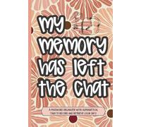 My Memory Has Left The Chat: A Simple Password Organizer Log Book to Record Usernames, Login Details, and Internet Account Information Securely | 6x9" 110 pages
