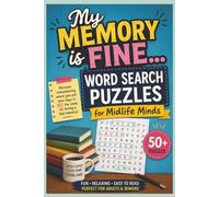 My Memory is Fine... Word Search Puzzles for Midlife Minds: Because remembering where you put your keys is NOT the same as having a bad memory