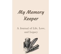 My Memory Keeper: A Journal of Life, Love, and Legacy