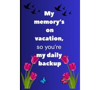 My memory’s on vacation, so you’re my daily backup: Keep Track of What Your Brain Forgets