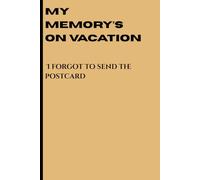 My Memory's on vacation: I forgot to send the postcard: Funny Gift Notebook Journal for Friends and Family