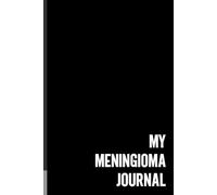 My Meningioma Journal: A Journaling Companion For Documenting Your Brain Tumor Experience | Small