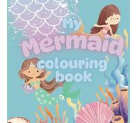 My Mermaid Colouring Book