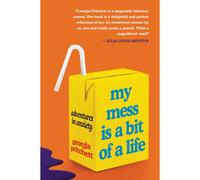 My Mess Is A Bit Of A Life