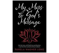 My Mess To God's Message
