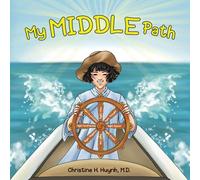 My Middle Path: The Noble Eightfold Path Teaches Kids To Think, Speak, And Act Skillfully - A Guide For Children To Practice in Buddhism!