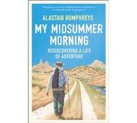 My Midsummer Morning by Alastair Humphreys Paperback Book Alastair Humphreys (Auteur)