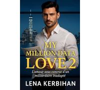 my million data love 2: Quand l’amour, le pouvoir et le scandale s’entrelacent dans un jeu dangereux entre désir et domination.