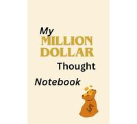 My Million Dollar Thought: A perfect place to jot down your big ideas