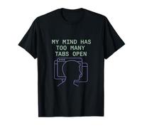 My Mind Has Too Many Tabs Design Humour Open Tech T-Shirt