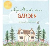My Mind is a Garden
