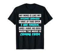 My Mind is Like My Internet navigateur. T-Shirt