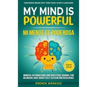 My Mind is Powerful:: Mindful Affirmations and Gratitude Journal for bilingual kids - Boost self-esteem and resilience.