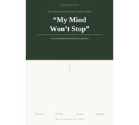 My Mind Won't Stop: The Postpartum Anxiety and Intrusive Thoughts Workbook: Tools for the Mother Whose Brain Won't Quiet Down-Daily Tracking, CBT Exercises, Grounding Techniques and Crisis Support