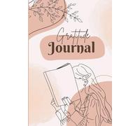 My Mindful Gratitude Journal: Your Path to a Happier, More Thankful Life