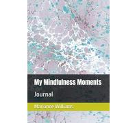 My Mindfulness Moments: Journal