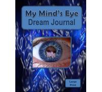 My Mind's Eye Dream Journal: Large Print