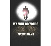 My Mine Or Yours: A Novel From The Files Of Eric Bonfield, Private Detective-Geologist, Book 2